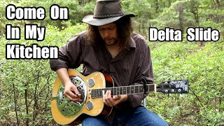Come On In My Kitchen - Slide Guitar - Delta Blues Cover - Edward Phillips - Pre War Blues