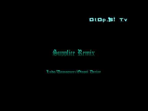 LUDO & DAMOGUEEZ Feat. Dj OtOpSi - SUPPLICE REMIX 2012 -