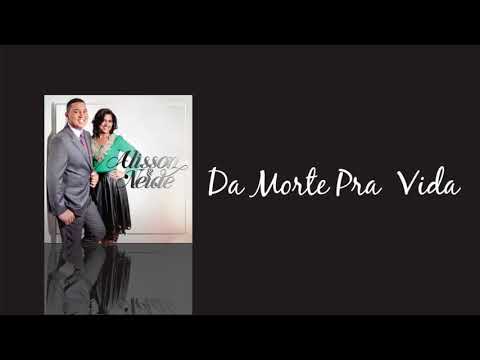 Da Morte Pra Vida - Alisson e Neide