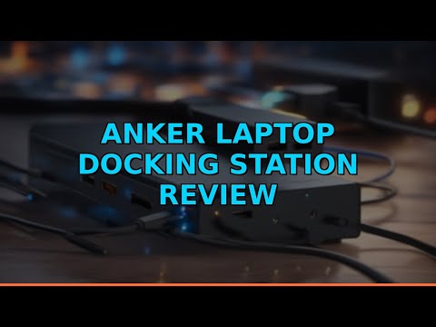 Anker Laptop Docking Station Review