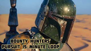 Bounty Hunters' Pursuit 15 Minute Loop