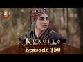 Kurulus Osman Urdu - Season 4 Episode 150