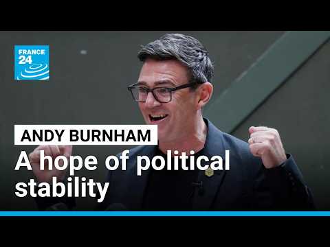 'Whether you're Labour or not', Andy Burnham embodies the Uk's hope for political stability