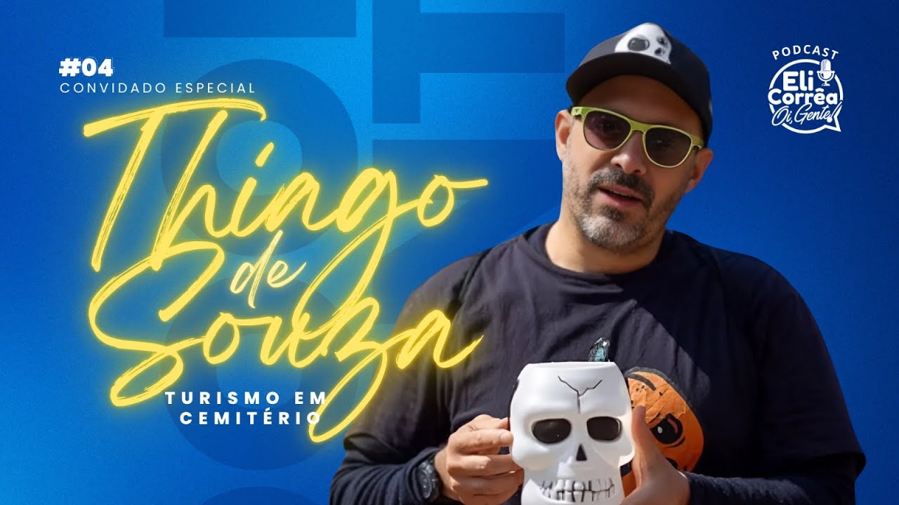 THIAGO DE SOUZA - Eli Corrêa Podcast #04