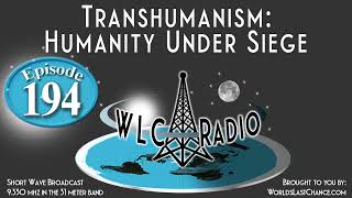 Transhumanism: Humanity Under Siege