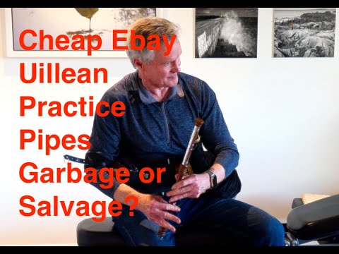 Cheap Ebay Bagpipes (Uilleann Practice Pipes) Garbage or Salvage?