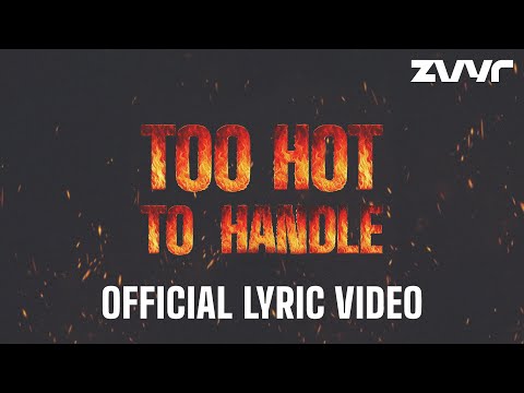 zvyr - Too Hot To Handle (Official Lyric Video)