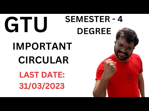 GTU - Semester-4 - Degree - Important Circular- Last Date - 31/03/2023