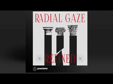 Premiere: Radial Gaze - Refined - Thisbe Recordings