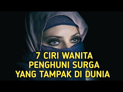 7 CIRI WANITA PENGHUNI SURGA YANG TAMPAK DI DUNIA TANDA WANITA SHOLIHAH @Belajar_Baik61