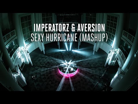 Imperatorz & Aversion - Sexy Hurricane (Mashup) (Live Recording)