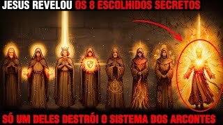 Jesus Ensinou os 8 Escolhidos — Só UM Pode Destruir o Sistema dos Arcontes