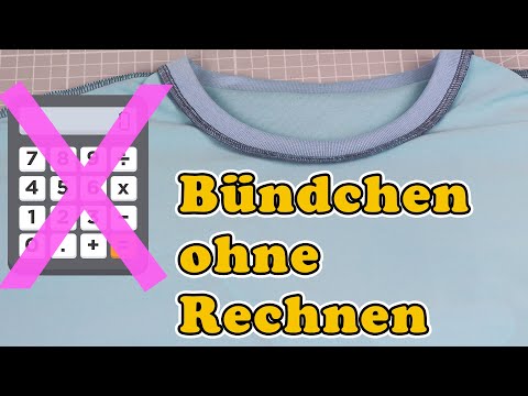Halsbündchen annähen - Anleitung ohne Rechnen