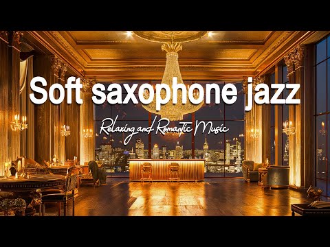 Smooth Saxophone Amsterdam Jazz 🎷 Relaxing Romantic Sax Jazz - Calm Soothing Piano Night Jazz Music
