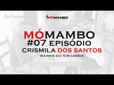EPISÓDIO 07 MÔMAMBO - ENTREVISTA COM A RAINHA DO TEM SABÃO (CRISMILA DOS SANTOS)