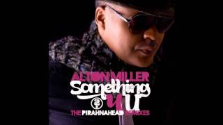 Alton Miller - Something 4 U (Pirahnahead's 2003 Bohemian Vocal)