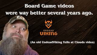 I made board game videos when it was cool...
