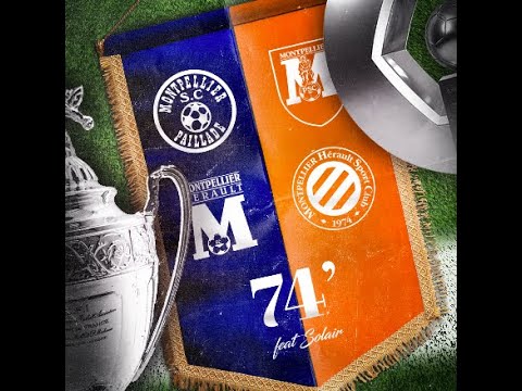 𝟳𝟰𝙚̀𝙢𝙚 feat Solair (50 ans MHSC) (Version originale)