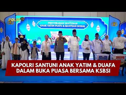 PRESISI UPDATE: KAPOLRI SANTUNI ANAK YATIM & DUAFA DALAM BUKA PUASA BERSAMA KSBSI 02/03/26 (14.00)