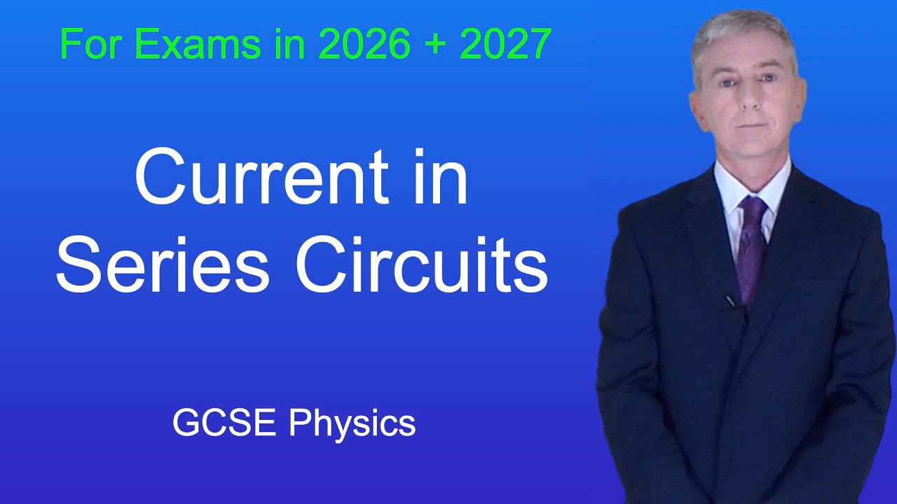 GCSE Physics Revision "Current in Series Circuits"