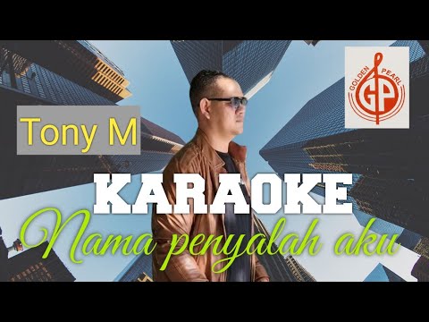 KARAOKE (NAMA PENYALAH AKU)-TONY M