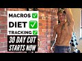 HOW TO SET UP YOUR MACROS & THE IMPORTANCE OF TRACKING YOUR CALORIES | 30 DAY CUT STARTS NOW | DAY1