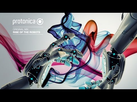 Protonica • Rise Of The Robots