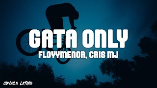 FloyyMenor, Cris MJ - Gata Only (Letra\Lyrics)