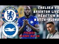 CHELSEA 1-1 BRIGHTON LIVE REACTION & WATCH-ALONG | BRIGHTON DESERVED TO WIN | SHAMBOLIC PERFORMANCE!
