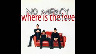 No Mercy - Where Is The Love (Radio Edit)