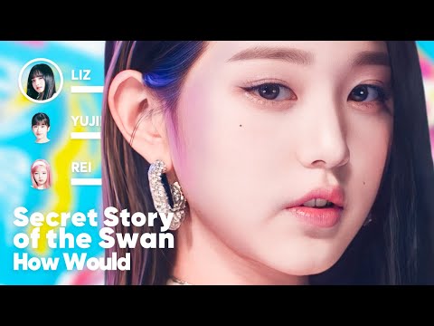 How Would IVE sing 'Secret Story of the Swan' (by IZ*ONE) PATREON REQUESTED