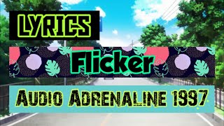 Flicker Lyrics _ Audio Adrenaline 1997
