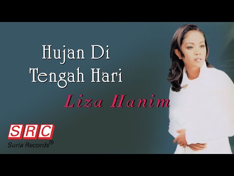 Liza Hanim - Hujan Di Tengah Hari (Official Lyric Video)