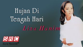 Liza Hanim - Hujan Di Tengah Hari (Official Lyric Video)