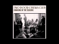 Two Door Cinema Club - Changing of the Seasons ...