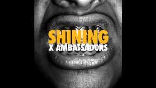 X Ambassadors - Shining