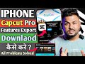 CapCut Pro For IPhone Download 2026 Fix Standard Features Export Problem