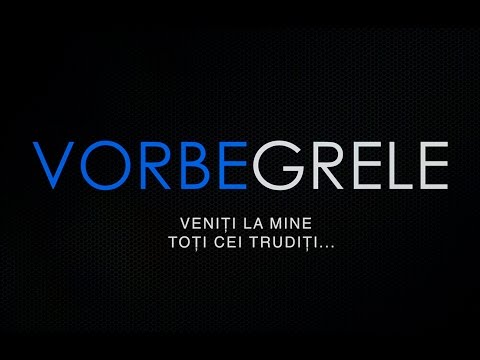 Vorbe Grele - Călin Merian: Veniți la Mine toți cei trudiți ...