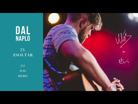 23. Zsoltár (Uram, te vagy a pásztorom) // Dobner Illés Demó - DAL NAPLÓ