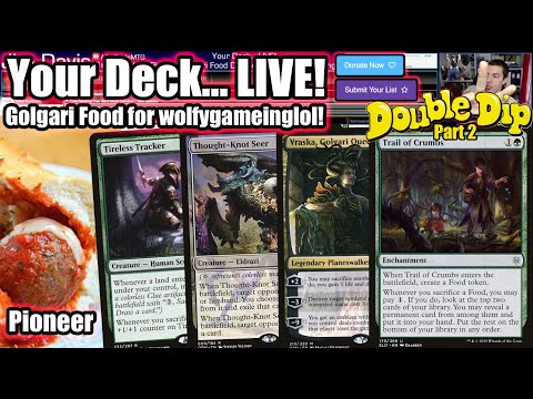 Your Deck... LIVE! *Double Dip* Part Two - Pioneer Golgari Food for wolfygameinglol