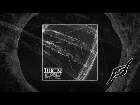 Turno - If Only (ft. TomInTheChamber)