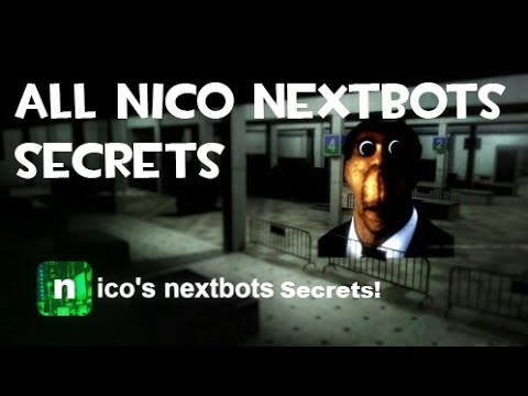 All secrets in Nico's Nextbot. (Roblox)