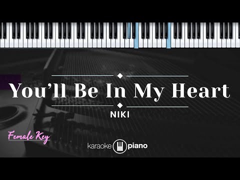 You'll Be In My Heart - NIKI (KARAOKE PIANO - FEMALE KEY)