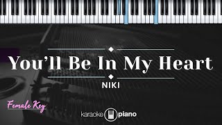 Download lagu You'll Be In My Heart - NIKI (KARAOKE PIANO - FEMALE KEY) mp3