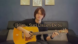 Download lagu SUCI DALAM DEBU | IKLIM - Anwar Amzah (fingerstyle cover) LIRIK mp3