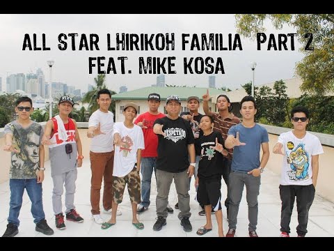 ALL STAR LHIRIKOH FAMILIA FT.  MIKE KOSA - PART 2 (OFFICIAL MUSIC VIDEO)