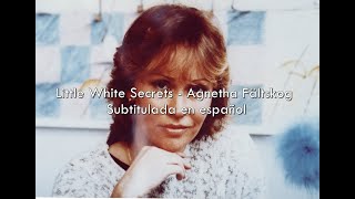 Little White Secrets - Agnetha Fältskog / Sub. en español