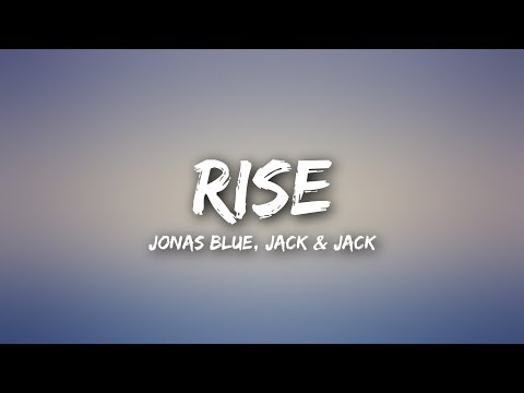 Download Lagu Rise Jonas BlueJack & Jack Lirik Mp3 Gratis