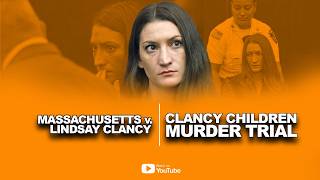 Massachusetts v. Lindsay Clancy Trial, Day 20 — Watch LIVE Testimony