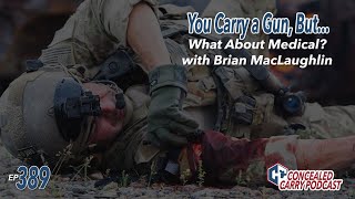 Ep389: You Carry a Gun, But What About Medical?